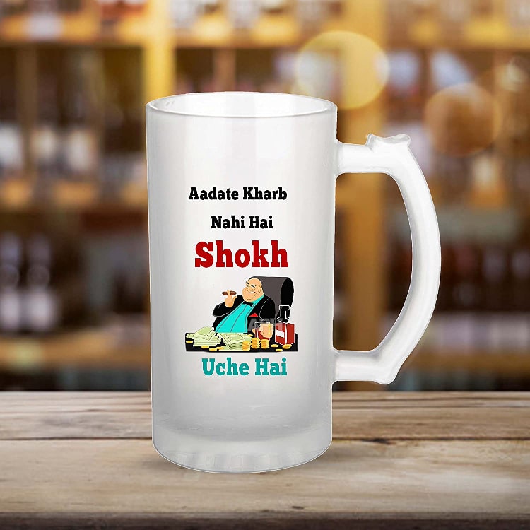  Aadate Kharab Nahi Hai Shokh Uche Hai Funny Quote Printed Frosted Beer Mug with Handle for Friends/Brother/Father